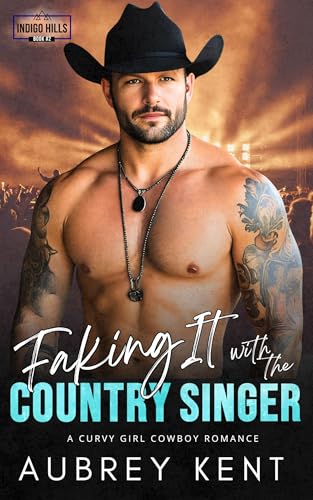 Faking It With the Country Singer (Indigo Hills, #2)