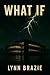 What If
