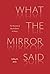 What the Mirror Said by Ashley M Jones