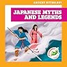 Japanese Myths and Legends (Ancient Mythology)
