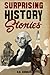 Surprising History Stories:...
