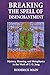 Breaking The Spell Of Disenchantment by Roderick Main
