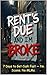 RENT'S DUE AND I'M BROKE: 7...