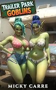 Trailer Park Goblins: A Humorous LitRPG Slice-of-Life Adventure