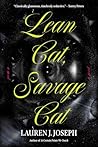 Lean Cat, Savage Cat by Lauren John Joseph