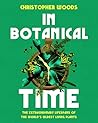 In Botanical Time by Christopher Woods