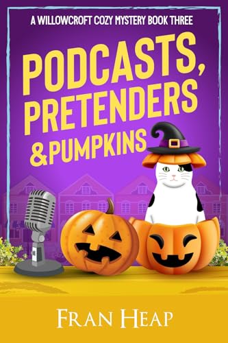 Podcasts, Pretenders & Pumpkins: A Willowcroft Cozy Mystery Book Three (Kindle Edition)