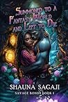 Summoned to a Fantasy World and Left to Die (Savage Bonds)