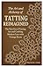 The Art and Alchemy of Tatting Reimagined by Raymond J. Estes