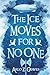 The Ice Moves for No One (The Duskingr Saga)