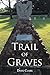 Trail of Graves by Doug Clark