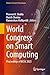 World Congress on Smart Computing: Proceedings of WCSC 2025 (Studies in Smart Technologies)