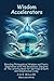 Wisdom Accelerators: lending Philosophical Wisdom and Poetic Inspiration with the Revelatory Insights of The Urantia Book for Spiritual Growth and Enlightened Living