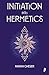 Initiation into Hermetics