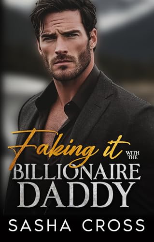 Faking it with the Billionaire Daddy (Kindle Edition)