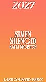 Seven Silenced by Kayla Morton