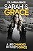 Sarah's Grace: A Life Chang...
