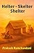 Helter Skelter Shelter by Prakash Ramchandani