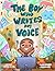 The Boy Who Writes His Voice