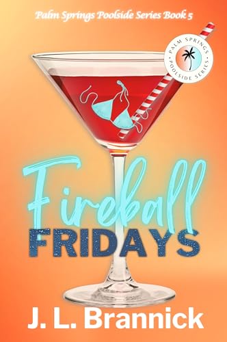 Fireball Fridays (Palm Springs Poolside Novel, #5)