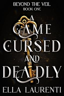 A Game Cursed and Deadly: An Enemies to Lovers Paranormal Monster Romance (Beyond the Veil Book 1)