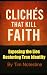 Clichés that Kill Faith by Timothy Notestine
