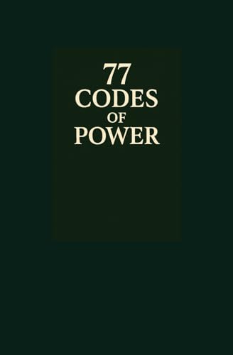 77 Codes Of Power: secrets to achievement and influence (Paperback)
