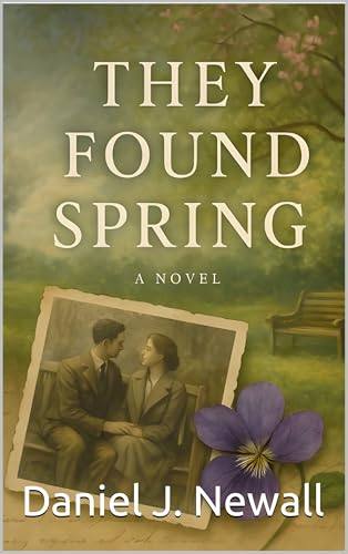 They Found Spring: A Love Lost in War, Remembered in Silence (Kindle Edition)
