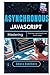 Asynchronous JavaScript: Ma...