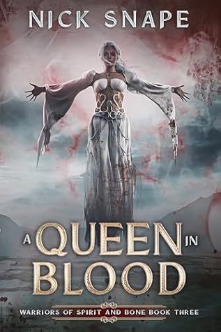 A Queen in Blood (Warriors of Spirit and Bone #3)