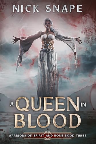 A Queen in Blood (Warriors of Spirit and Bone #3)