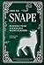 Snape. Prawdziwa twarz tajemniczego mistrza eliksirów