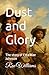 Dust and Glory: The story o...