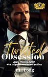 Twisted Obsession by A.L.  Long