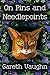 On Pins and Needlepoints