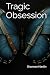 Tragic Obsession