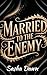 Married to the Enemy: A Bil...