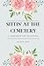 Sittin' at the Cemetery by Beth Smith