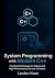 System Programming with Modern C++: Practical Techniques for Robust and High-Performance Software (Modern Systems & Performance Programming Series)