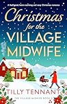 Christmas for the Village Midwife by Tilly Tennant