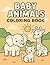 Baby Animals Coloring Book:...