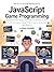 The Do-It-Yourself Workbook for JavaScript Game Programming: A Beginner to Pro Hands-On Guide to Creating 2D and 3D Browser Games Using HTML5 Canvas, JavaScript, ... Workbook Series for Programmers.)