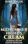 A Midsummer Night’s Cream by Rhea Wylde