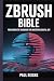 ZBrush Bible by Paul Reigns