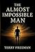 The Almost Impossible Man