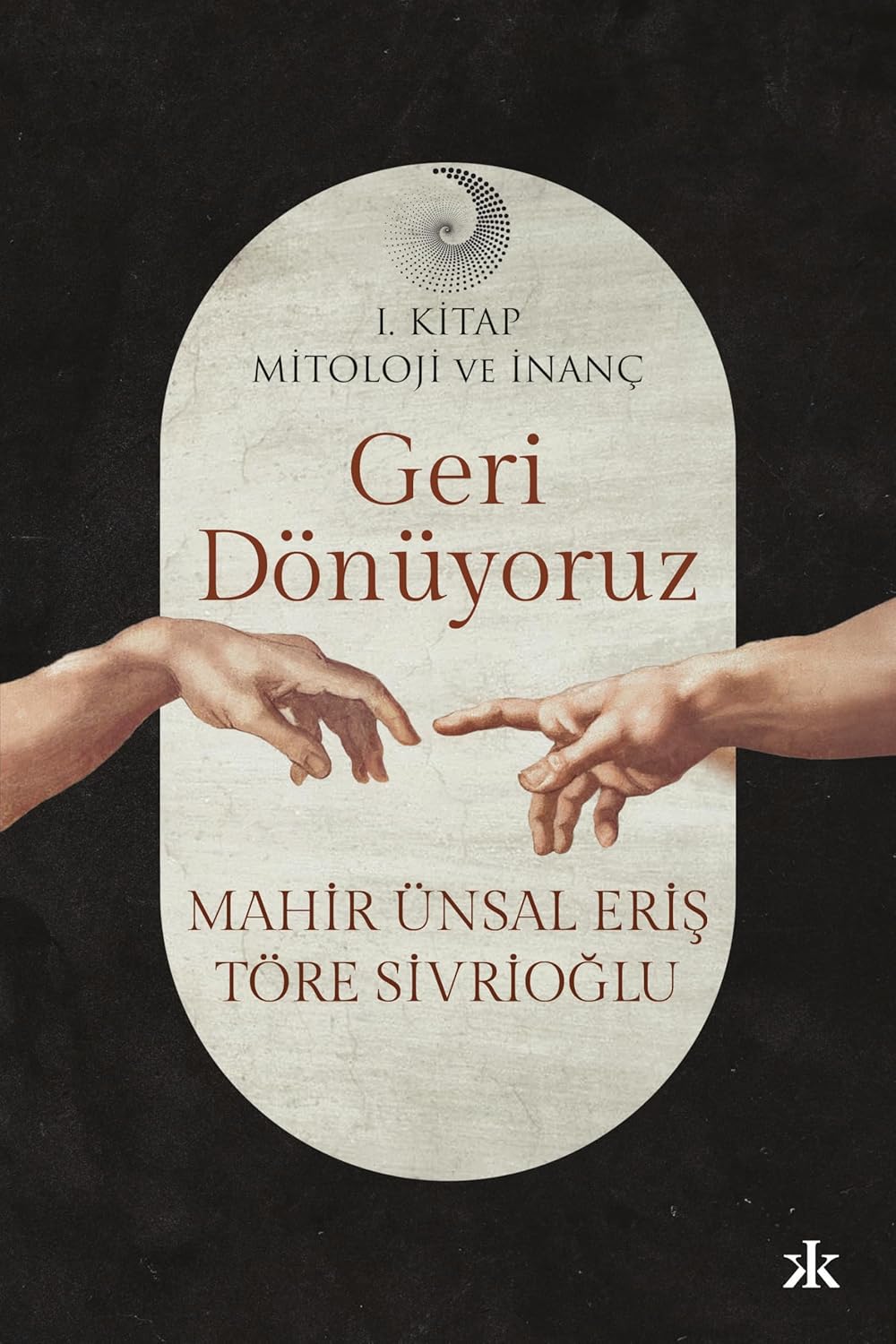 Geri Dönüyoruz: Mitoloji ve İnanç (Paperback)