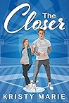 The Closer by Kristy  Marie