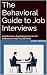 The Behavioral Guide to Job Interviews by Horizon Ink