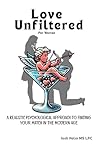 Love Unfiltered: ...