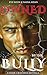 Owned By The Bully, Book 3:...